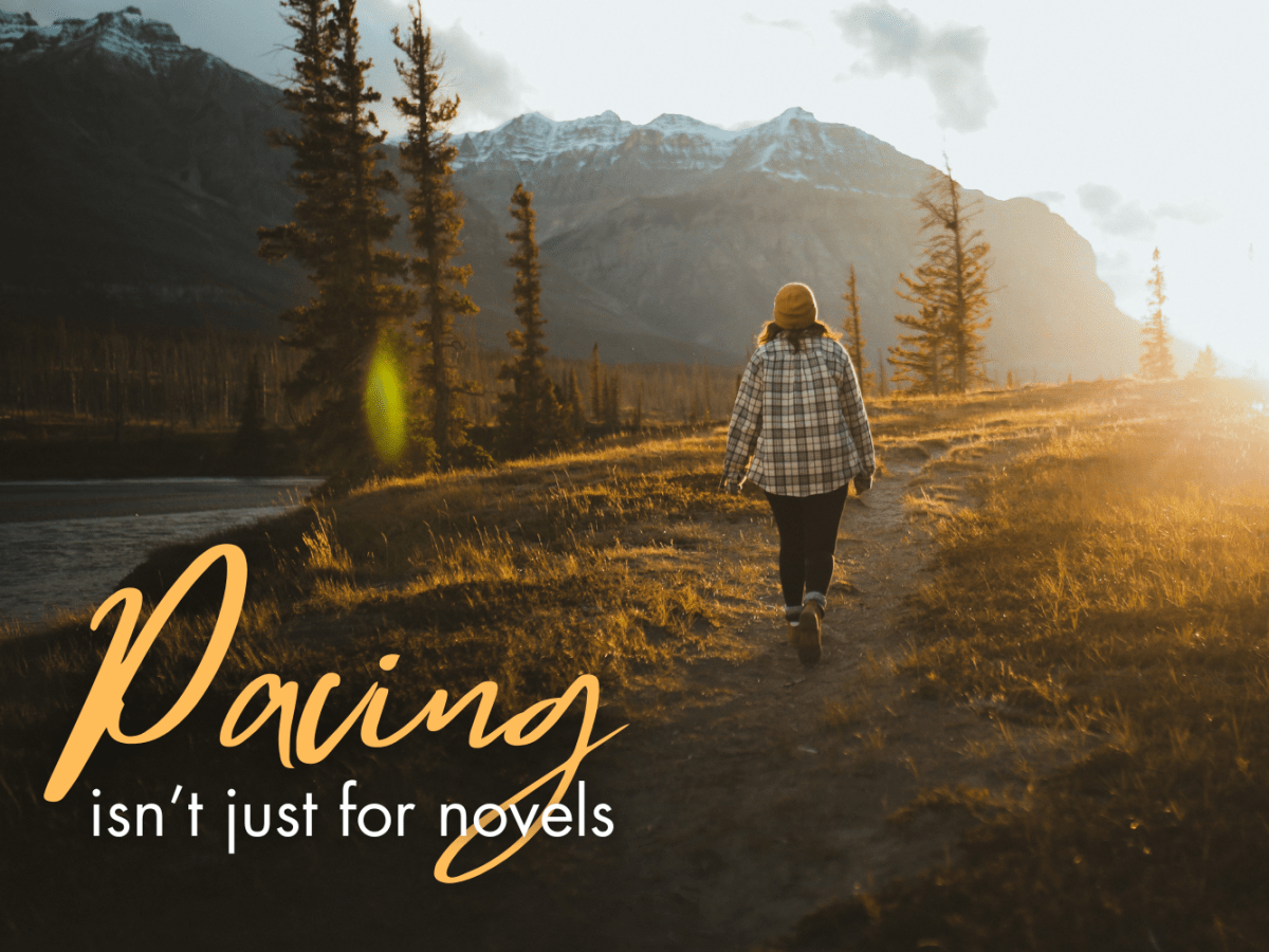 Pacing Isn’t Just for&nbsp;Novels